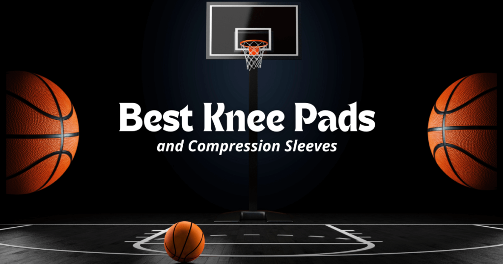 Best knee pads for basketball